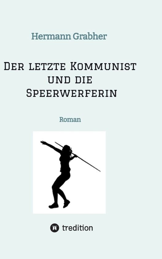 Der letzte Kommunist und die Speerwerferin - cover
