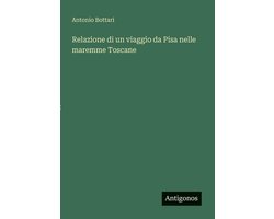 Relazione di un viaggio da Pisa nelle maremme Toscane