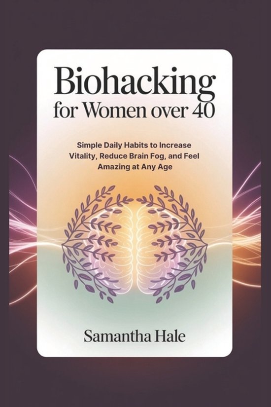 Biohacking for Women Over 40 - cover