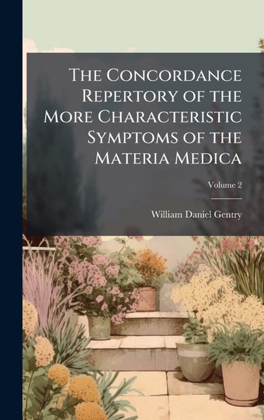 The Concordance Repertory of the More Characteristic Symptom ... - cover