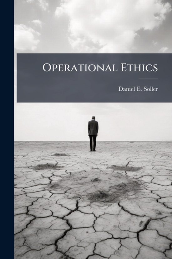 De cover van 'Operational Ethics' toont een man alleen in een droge, gebarsten vlakte onder een bewolkte hemel. De titel en auteur zijn zichtbaar.