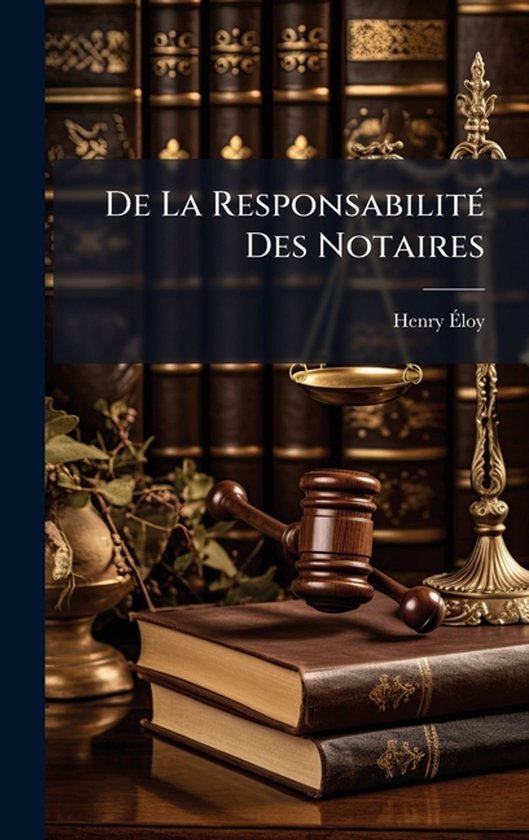 De La ResponsabilitÃ(c) Des Notaires