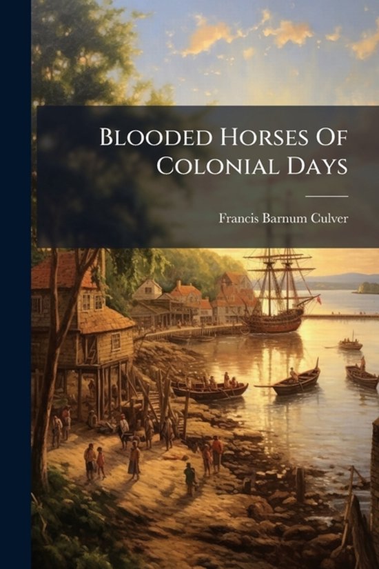 Blooded Horses Of Colonial Days - cover