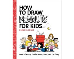 How to Draw Peanuts for Kids: Create Snoopy, Charlie Brown, Linus, and the Gang!