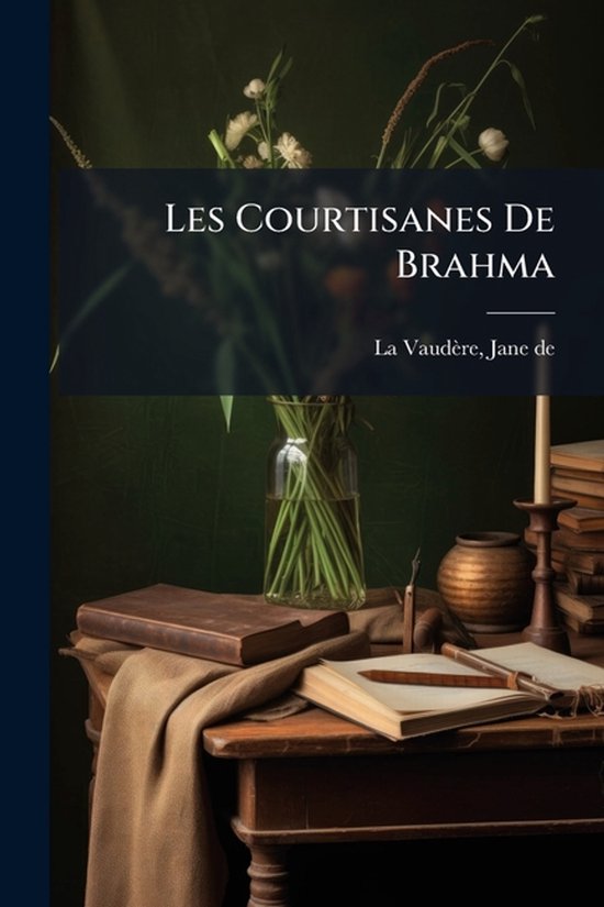 Les Courtisanes De Brahma