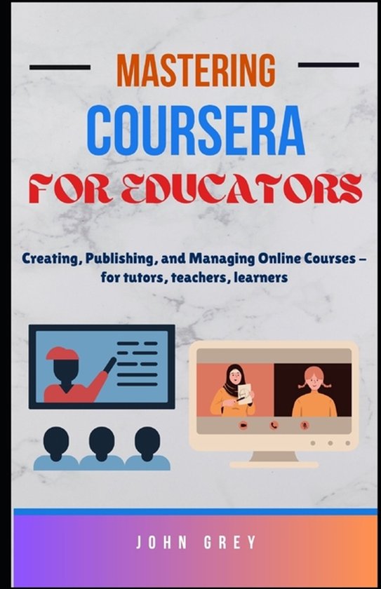 Mastering Coursera for Educators - cover