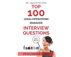 Top 100 Interview Questions: Hr, Legal and Other- Top 100 Legal Operations Manager Interview questions