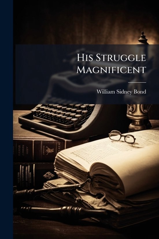 His Struggle Magnificent - cover