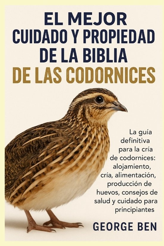 El Mejor Cuidado Y Propiedad de la Biblia de Las Codornices - cover