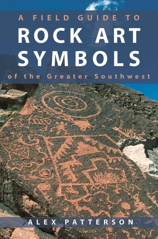 A Field Guide to Rock Art Symbols of the Greater Southwest - cover