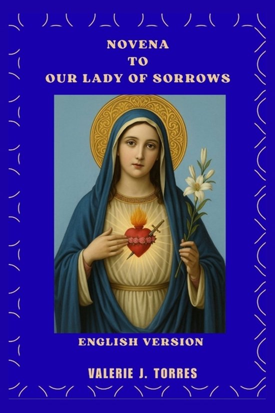Catholic Novenas and Devotions- Novena to Our Lady of Sorrows