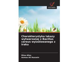 Charakterystyka lakazy wytwarzanej z Bacillus cereus wyizolowanego z Iraku