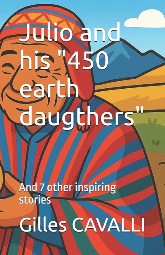 Standing on Earth: Seeds of Heroes- Julio and his "450 earth ... - cover