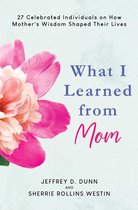 Boek 'What I Learned from Mom' met een grote roze pioenroos en de tekst "27 Celebrated Individuals on How Mother's Wisdom Shaped Their Lives" en "What I Learned from Mom".