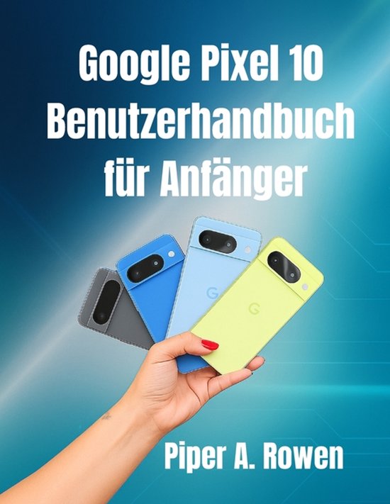 Google Pixel 10-Benutzerhandbuch für Anfänger - cover