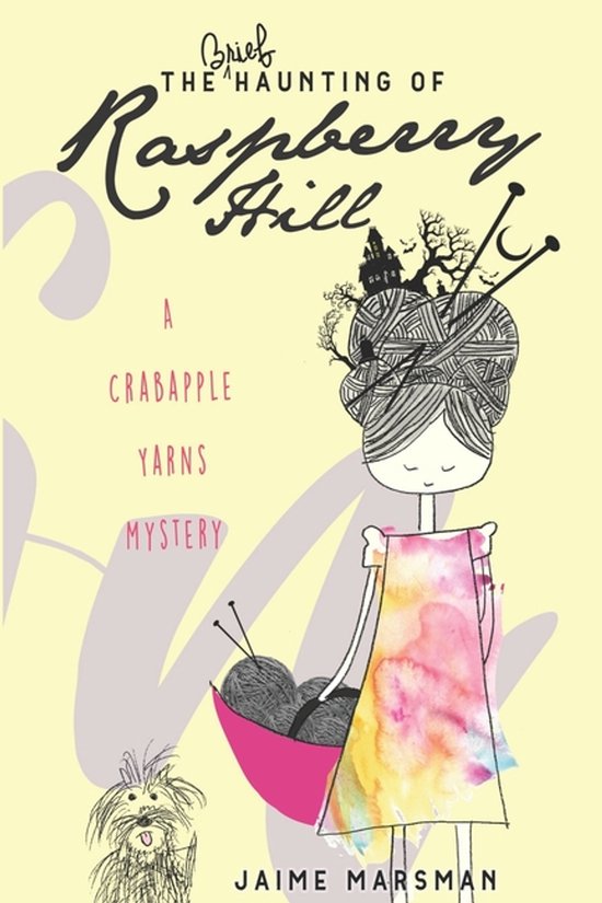 A Crabapple Yarns Mystery-The Brief Haunting of Raspberry Hi ... - cover