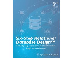 Six-Step Relational Database Design(tm)- Six-Step Relational Database Design(TM)