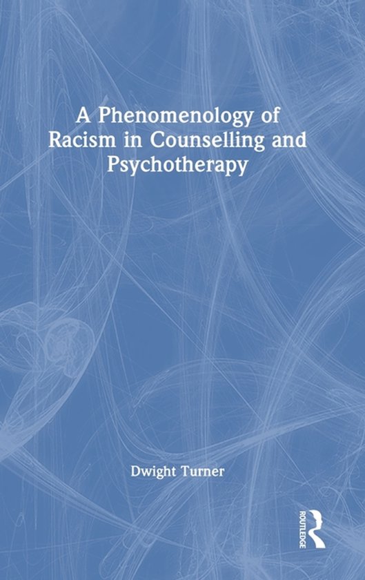 A Phenomenology of Racism in Counselling and Psychotherapy - cover