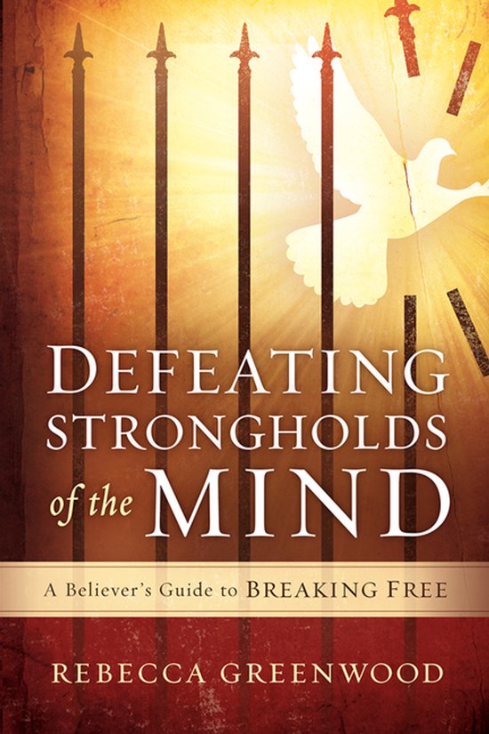 Couverture du livre 'Defeating Strongholds of the Mind' avec une colombe s'envolant de barreaux.