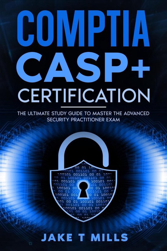 CompTIA CASP+ Certification The Ultimate Study Guide To Mast ... - cover