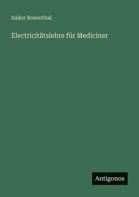 Electricitätslehre für Mediciner