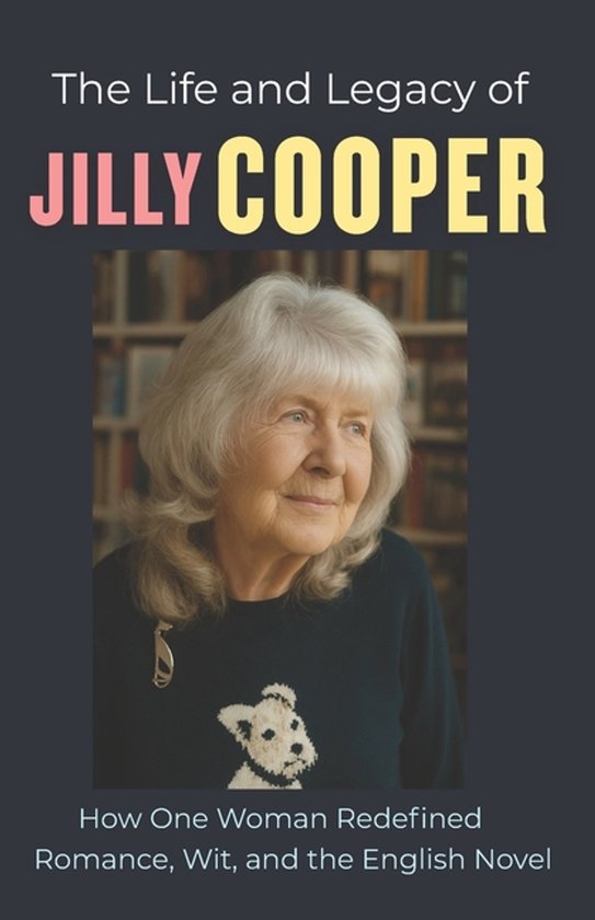 The Life and Legacy of Jilly Cooper - cover