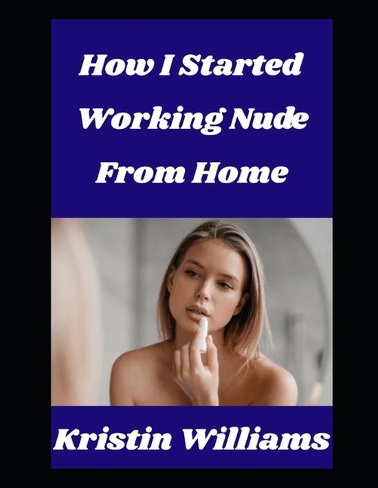 The Naked Rebel- How I Started Working Nude From Home - cover