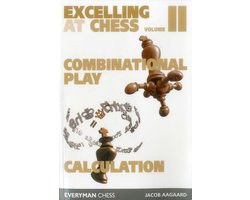 Excelling at Chess Volume 2. Combinational and Calculation
