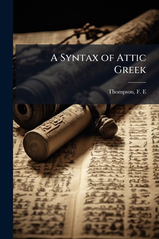 A Syntax of Attic Greek | 9781025178004 | Boeken | bol