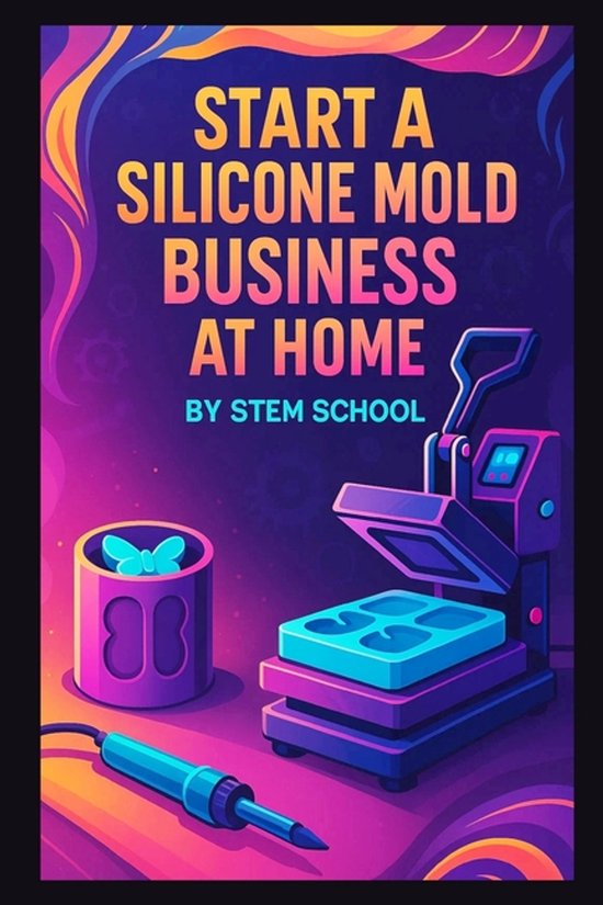 Start a Silicone Mold Business at Home - cover