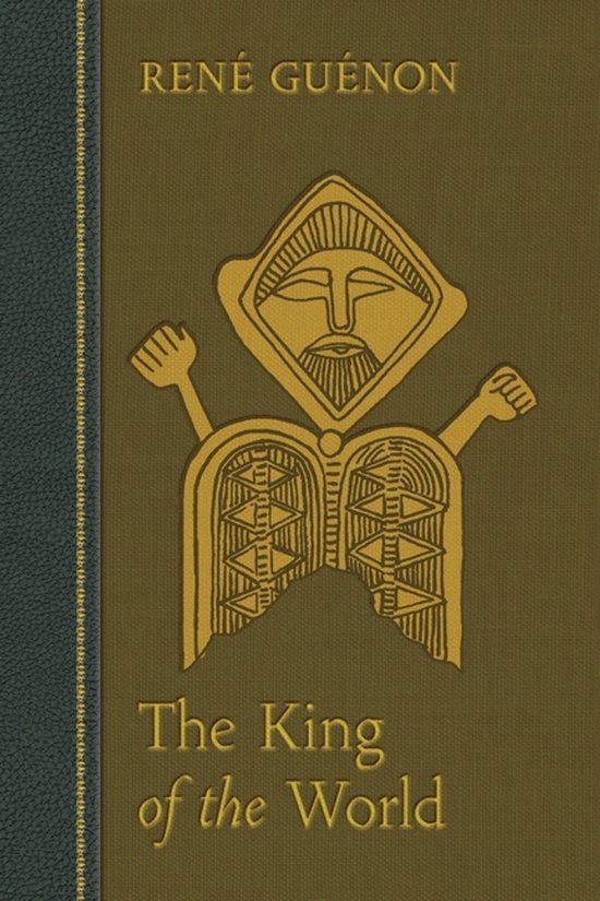Boek 'The King of the World' van René Guénon, met een gouden afbeelding van een figuur met een kap en armen.