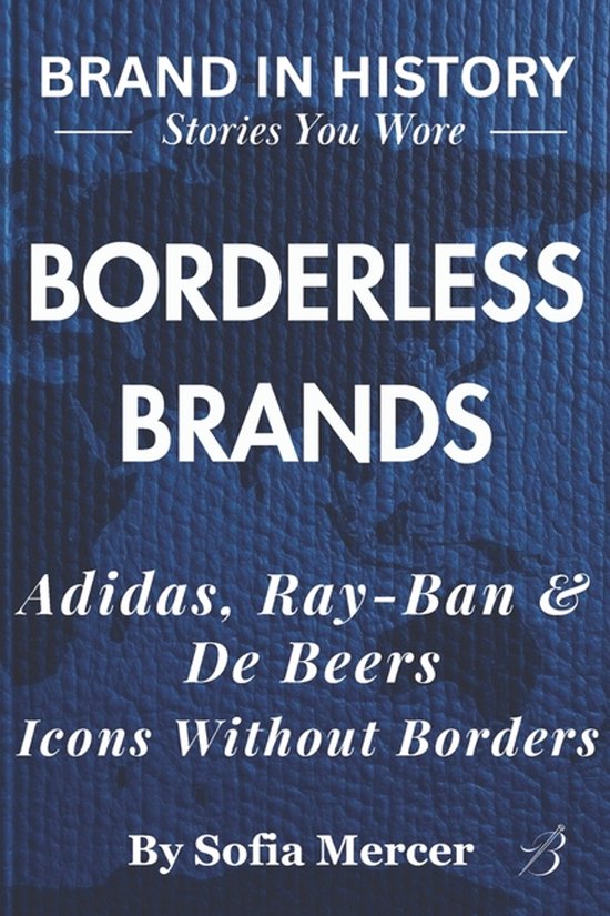 Branded in History: Stories You Wore- Borderless Brands - cover