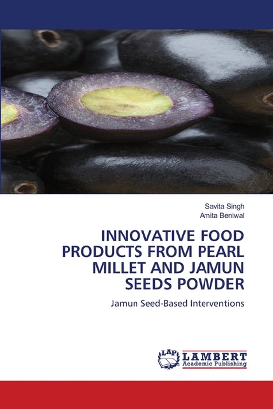 Innovative Food Products from Pearl Millet and Jamun Seeds P ... - cover