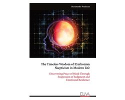 The Timeless Wisdom of Pyrrhonian Skepticism in Modern Life