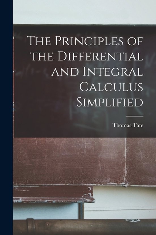 The Principles of the Differential and Integral Calculus Sim ... - cover