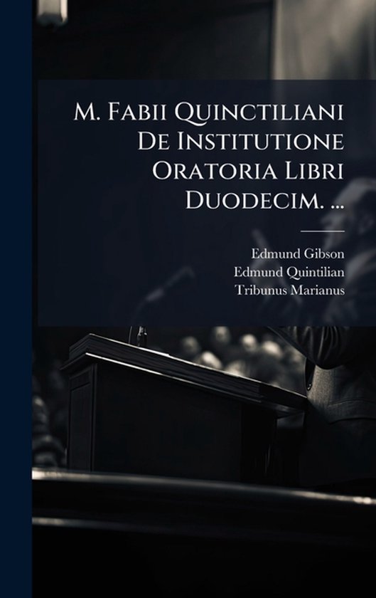 M. Fabii Quinctiliani De Institutione Oratoria Libri Duodeci ... - cover