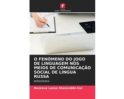 O Fenómeno Do Jogo de Linguagem Nos Meios de Comunicação Social de Língua Russa