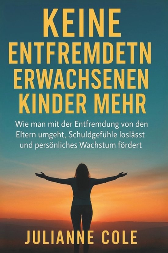Keine Entfremdeten Erwachsenen Kinder Mehr - cover