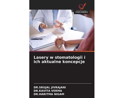 Lasery w stomatologii i ich aktualne koncepcje