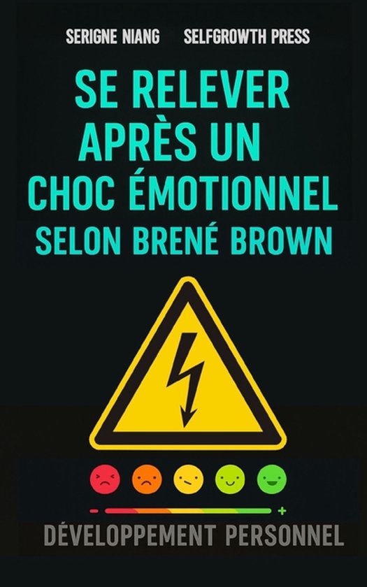 Se relever après un choc émotionnel selon Brené Brown
