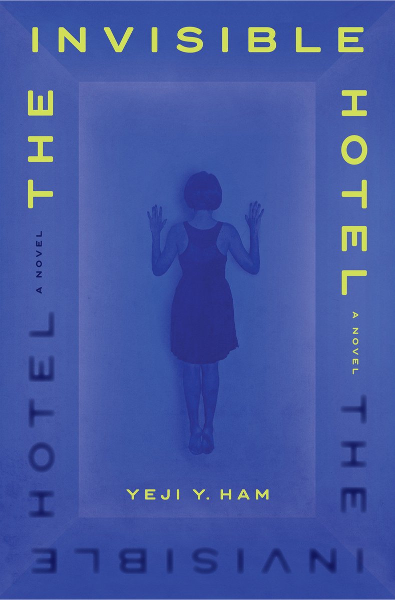 The Invisible Hotel van Yeji Y Ham