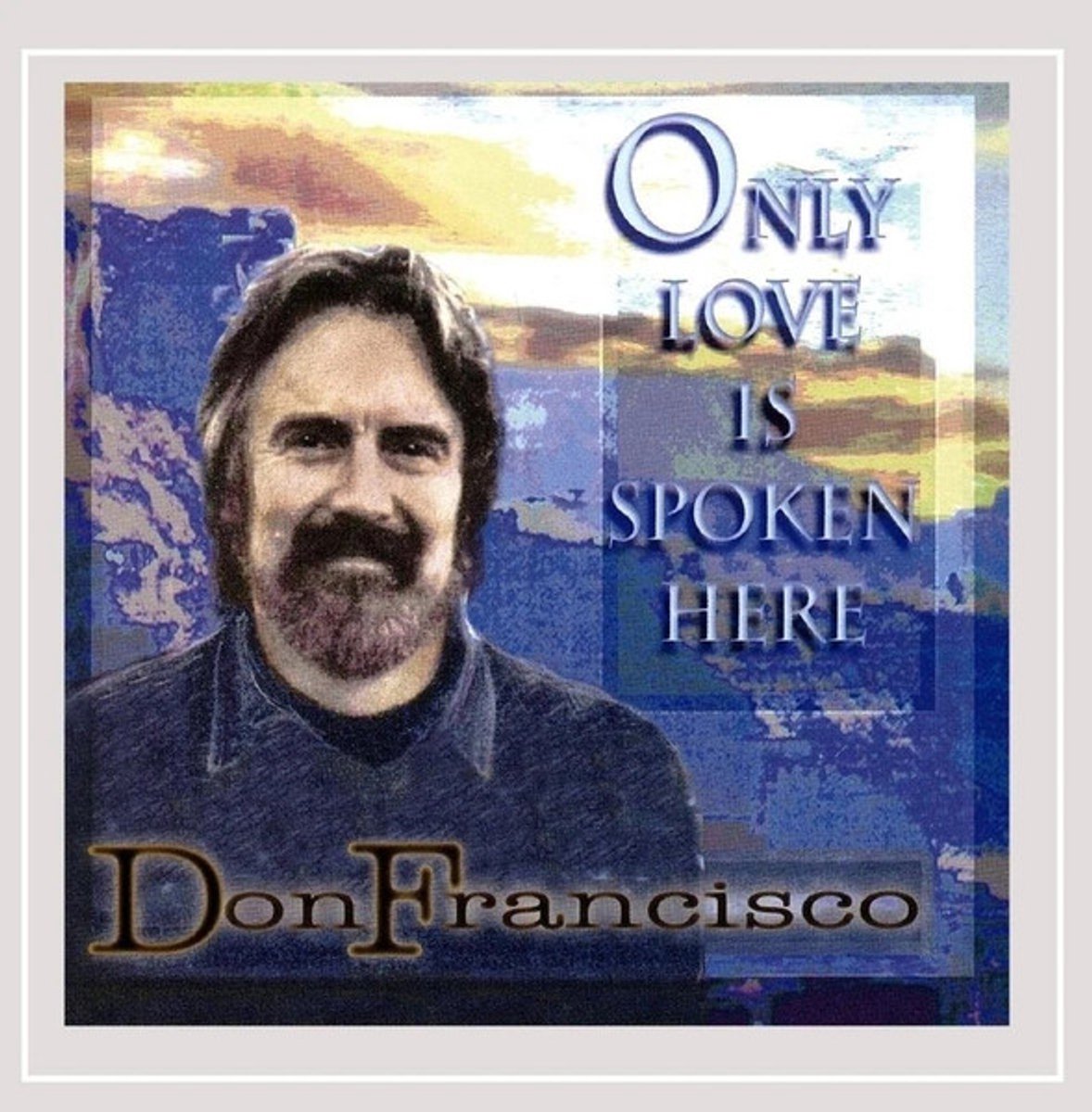 Only Love Is Spoken Here