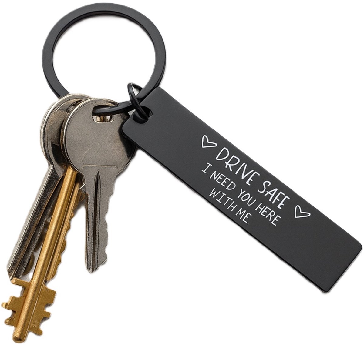 Sleutelhanger Drive Safe I Need you Here With Me I Zwart