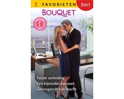 Bouquet Favorieten 840 - Fatale verleiding / Een bijzonder aanzoek / Gevangen in zijn macht