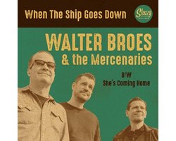 Walter Broes & The Mercenaries - When The Ship Goes Down (7