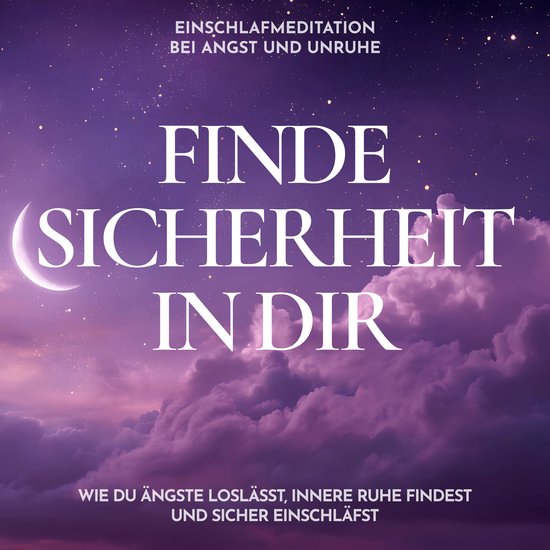 Einschlafmeditation bei Angst und Unruhe - Finde Sicherheit  ... - cover