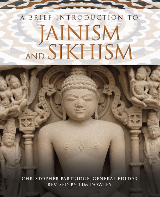 Brief Introductions to World Religions - A Brief Introduction to Jainism and Sikhism