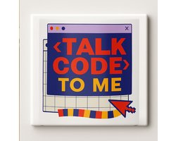 Talk Code to Me Tegel – 15x15cm Keramische Wanddecoratie – Grappig Programmeur Ontwerp Cadeau voor Ontwikkelaars, Coders & Techliefhebbers