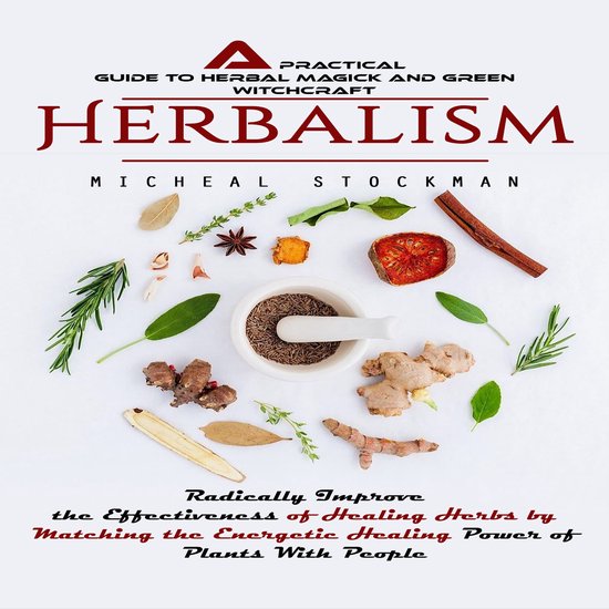 Herbalism: A Practical Guide to Herbal Magick and Green Witc ... - cover