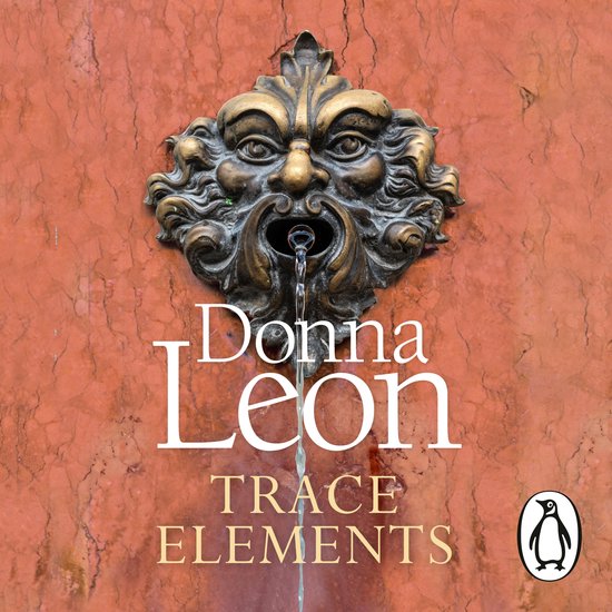 Couverture de livre avec une tête de fontaine en bronze sur un mur orange marbré. Le texte dit 'Donna Leon Trace Elements'.